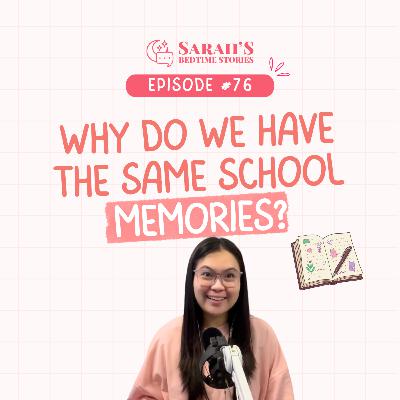 Why do we have the same school memories? | Sarah's Bedtime Stories Ep 76