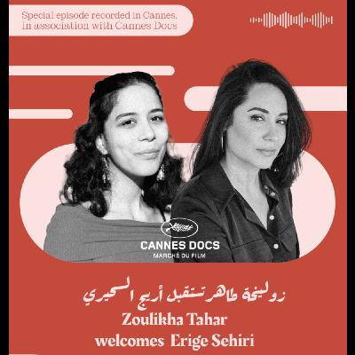Cannes Special – Zoulikha Tahar Welcomes Erige Sehiri