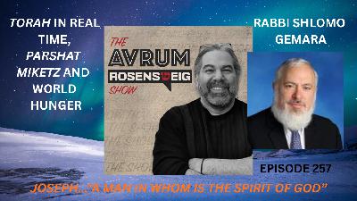 TORAH IN REAL TIME, THE TORAH PORTION MIKETZ: JOSEPH, EGYPT, LEADERSHIP & WORLD HUNGER (Audio/Visual)