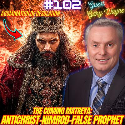 #102. End Times Prophesy| Nimrod/Tower of Babel| Quantum Daemon Algorithms| False Prophet/Antichrist| Image of the Beast w/ Gary Wayne