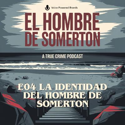 E04 -La identidad del hombre de Somerton