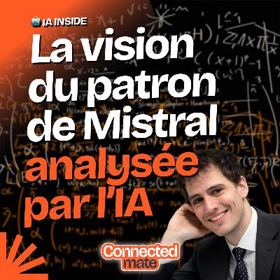 La vision du patron de Mistral analysée par l’IA La vision du patron de Mistral analysée par l’IA