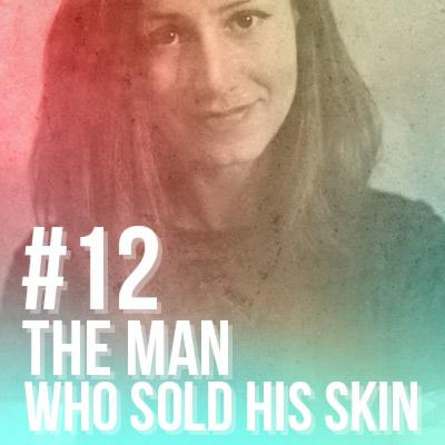 #12 THE MAN WHO SOLD HIS SKIN (Dica de FIlme)