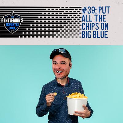 #39: Put All the Chips on Big Blue