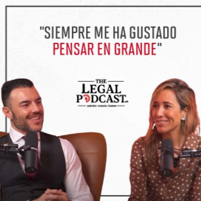 "Siempre me ha gustado pensar en grande" | Marlen Estévez (RocaJunyent) | The Legal Podcast #3