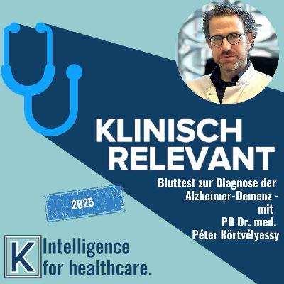 Bluttest zur Diagnose, Prognoseabschätzung und Therapie-Kontrolle der Alzheimer Demenz - mit PD Dr. Péter Körtvélyessi