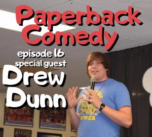 Paperback Comedy Ep16 Drew Dunn