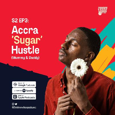 Accra Sugar Hustle (Daddy & Mummy)