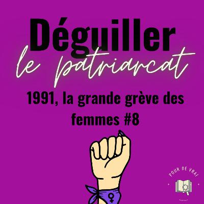 [Déguiller le patriarcat #8] 1991, la grande grève des femmes