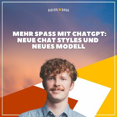 TAP INTO MARKETING Weekly: Neue ChatGPT Styles und neues Modell
