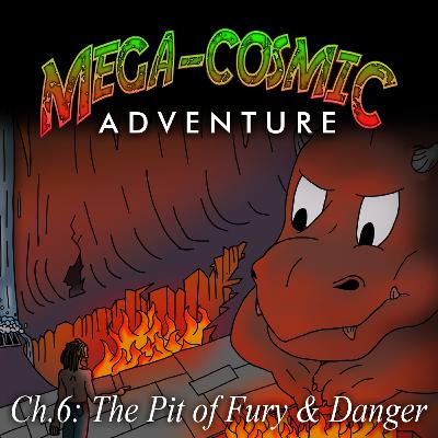Chapter 6: The Pit of Fury and Danger! Chapter 6: The Pit of Fury and Danger!