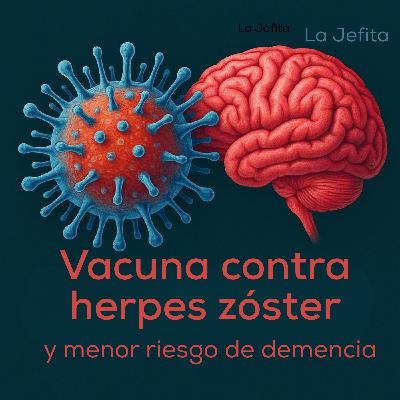 La vacuna contra herpes zóster ¿podría proteger tu cerebro de demencia? La vacuna contra herpes zóster ¿podría proteger tu cerebro de demencia?