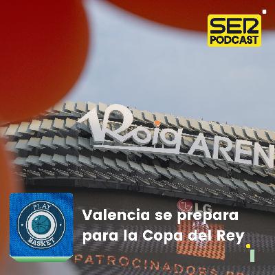 Play Basket | Valencia se prepara para la Copa Play Basket | Valencia se prepara para la Copa