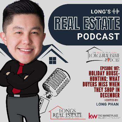 EPISODE 107: Holiday House-Hunting: What Buyers Miss When They Shop in December