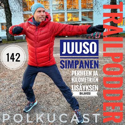 Trailpodder polkucast 142 - Juuso Simpanen: Perheen ja kilometrien lisäyksen balanssi Trailpodder polkucast 142 - Juuso Simpanen: Perheen ja kilometrien lisäyksen balanssi