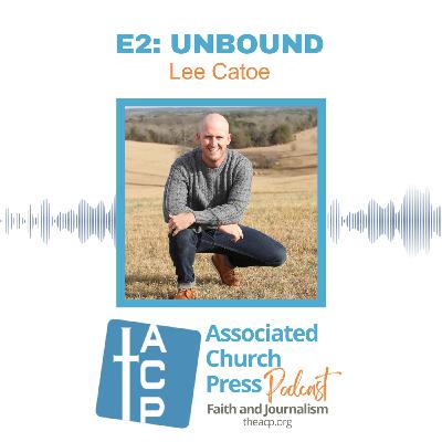 E2: Unbound with Lee Catoe E2: Unbound with Lee Catoe
