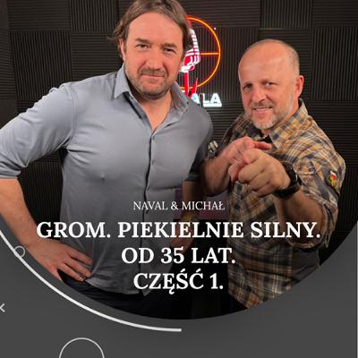 5.10. GROM. Piekielnie silny. Od 35 lat. Część 1. Naval i Michał