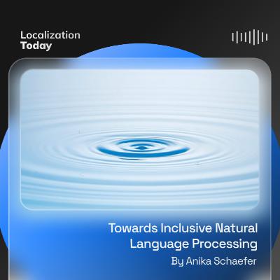 Towards Inclusive Natural Language Processing