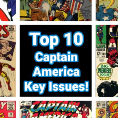#268: Top 10 Cap Keys! Guest Covrprice.com Ranks the Hottest Captain America Back Issues!