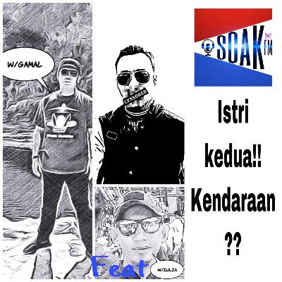 Istri kedua!! Kendaraan??