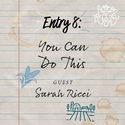 Entry 8: You Can Do This