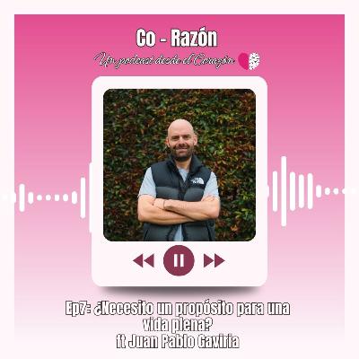 Ep7: ¿Necesito un propósito para una vida plena? ft Juan Pablo Gaviria✨ Ep7: ¿Necesito un propósito para una vida plena? ft Juan Pablo Gaviria✨