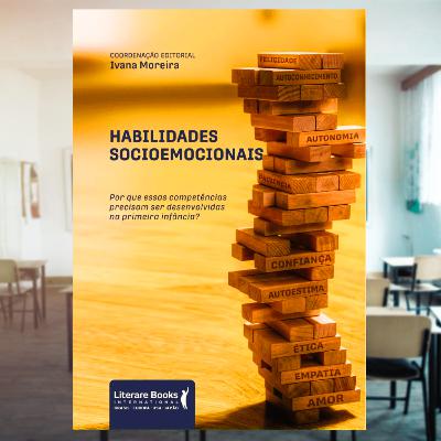 Habilidades Socioemocionais: o que você tem a ver com isso? Habilidades Socioemocionais: o que você tem a ver com isso?