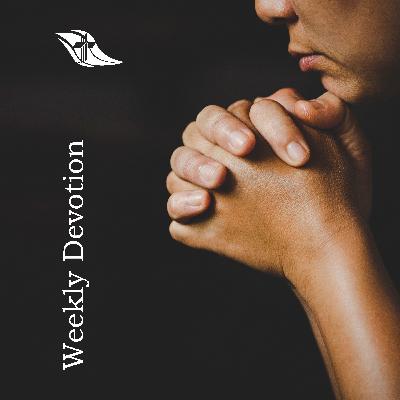 Weekly Devotion: October 6, 2025 "Your Number One Job: Prayer: Weekly Devotion: October 6, 2025 "Your Number One Job: Prayer: