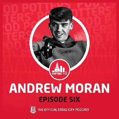 Andrew Moran (Part 2): Signing For Stoke, The Secret Celebration and Similarities Between De Zerbi and Pèlach