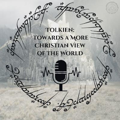J.R.R Tolkien: A Gateway to a More Christian Understanding of the World