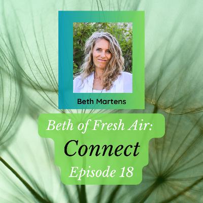 Beth of Fresh Air – Episode 18: Connect Beth of Fresh Air – Episode 18: Connect