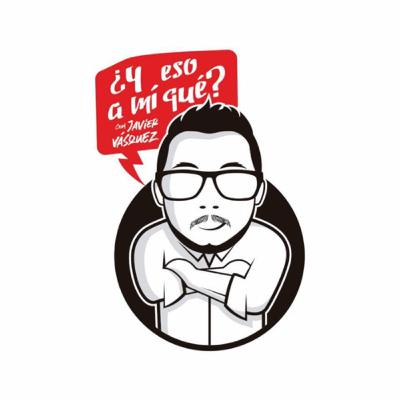 Presentación PODCAST “Y eso a mí qué con Javier Vásquez”