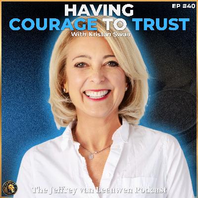 #40 - Personal Growth Coach: Face the Fear of Being Misunderstood | Kristan Swan