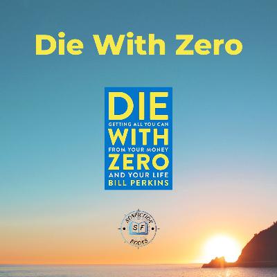 Die With Zero Summary