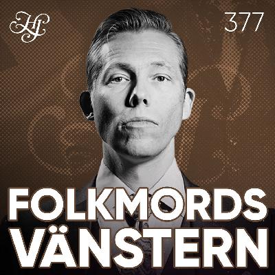 #377 - FOLKMORDS-VÄNSTERN