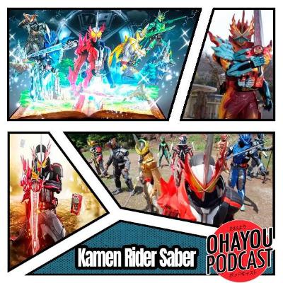 Ohayou Podcast 57 - Kamen Rider Saber