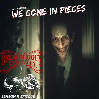 S9 Ep5: S9E05 - "We Come in Pieces" - Drew Blood S9 Ep5: S9E05 - "We Come in Pieces" - Drew Blood