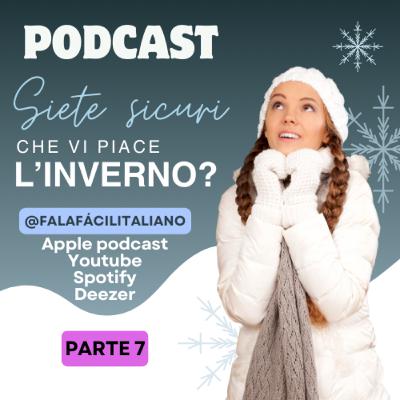 Siete sicuri che vi piace l’inverno? - Parte 7