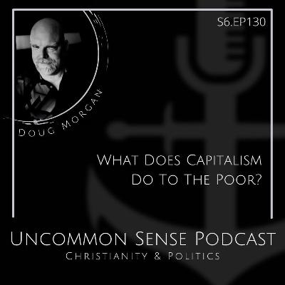 What Does Capitalism Do To The Poor? What Does Capitalism Do To The Poor?