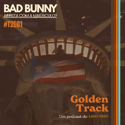 #T2E1- Bad Bunny: Artista com A maiúsculo?
