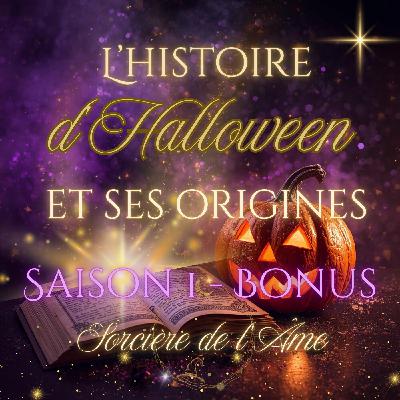 L’Histoire d’Halloween et ses origines L’Histoire d’Halloween et ses origines