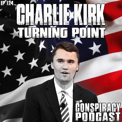 Charlie Kirk: Turning Point - EP 124