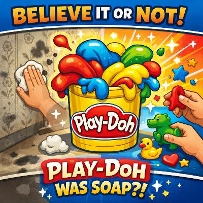 Play-Doh Was Originally Soap?! | The Accidental Toy Story