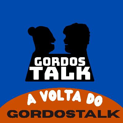 O RETORNO DO GORDOSTALK