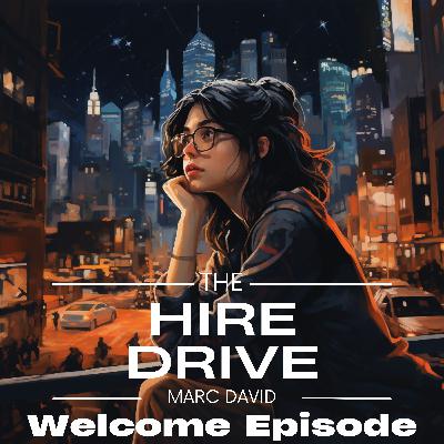Ep1: Welcome to the Hire Drive