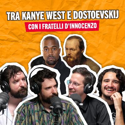 TRA KANYE WEST E DOSTOEVSKIJ: UN MONDO DI CONTRASTI con i Fratelli D'Innocenzo | Super Otto Podcast #12