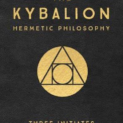 Get Now [PDF/EPUB] The Kybalion: Centenary Edition Free Read