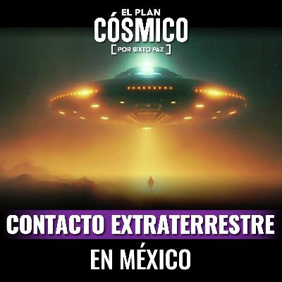 Contacto Extraterrestre en México