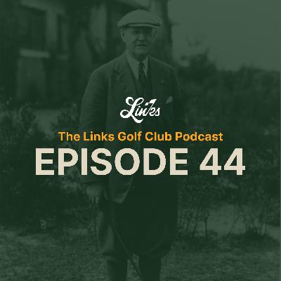 Episode 44: Donald Ross, Hillcrest, and the Golden Age of Golf Architecture