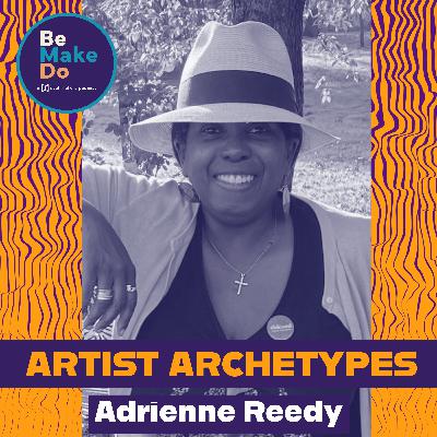 Artist Archetypes with Adrienne Reedy